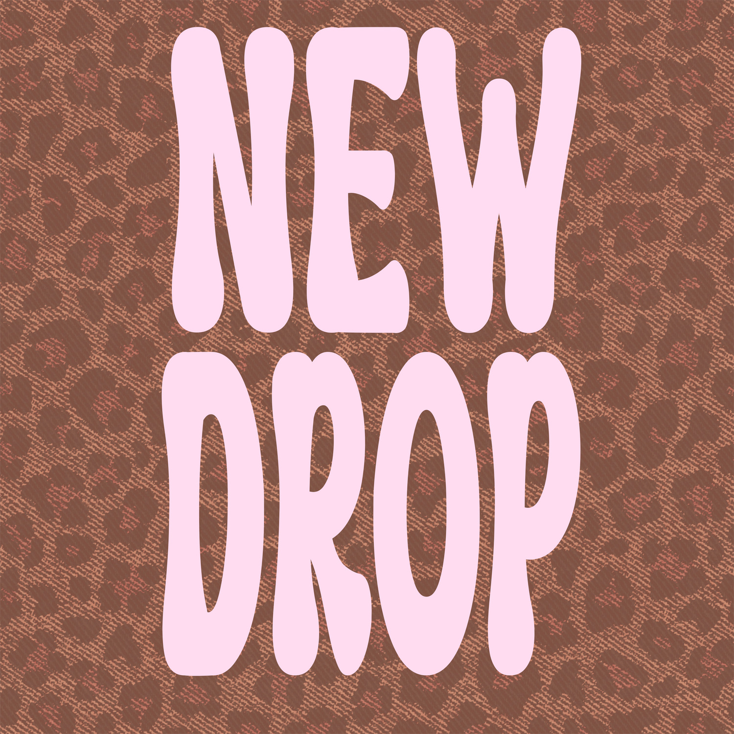 NEW DROPS